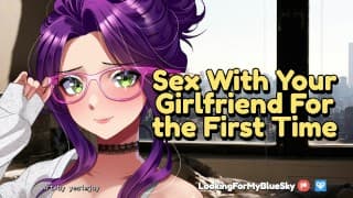 第一次和女朋友做爱 [反向安慰] [Dirty Talk] [Ahegao]